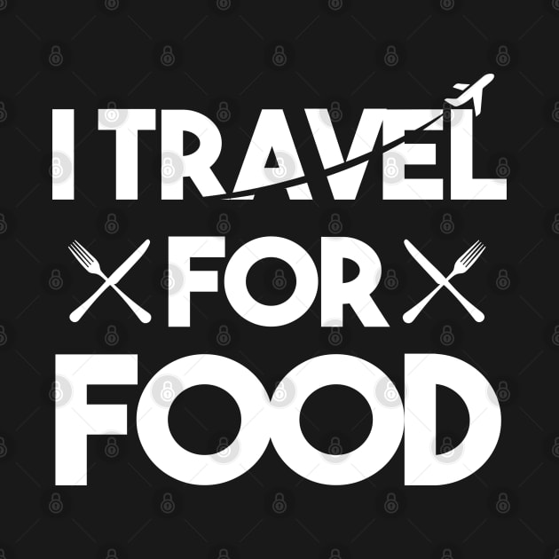 I Travel For Food by Choukri Store