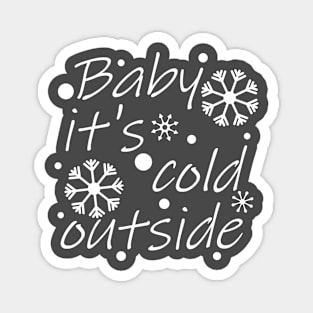 Bebe it's cold outside. Magnet