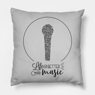 Life is better with music Pillow