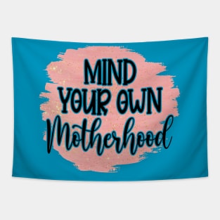 Mind Your Own Motherhood! Tapestry