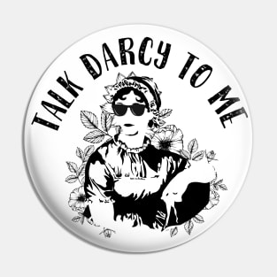 Cool Austen: Talk Darcy To Me Pin