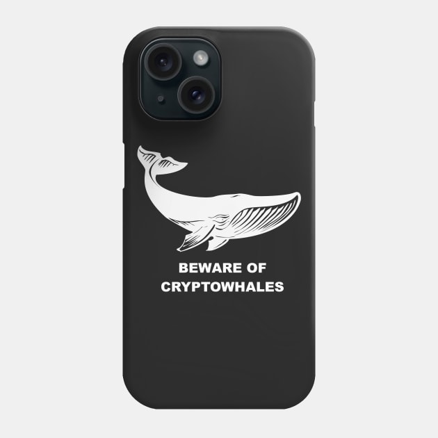 Beware of Cryptowhales Phone Case by cryptogeek