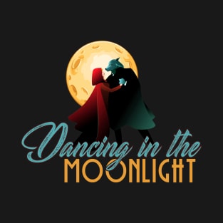 Dancing in the Moonlight T-Shirt