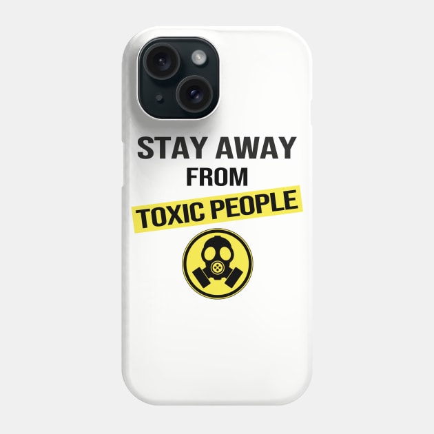 Stay Away From Toxic People Phone Case by DragonTees