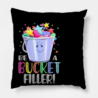 School Back To School Be A Bucket Filler Pillow