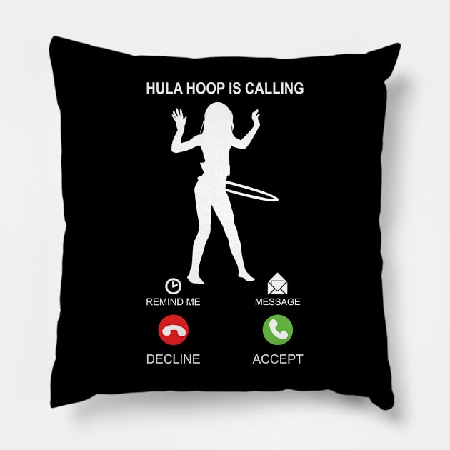 Hula Hoop is Calling Funnytee Gift Pillow by POS