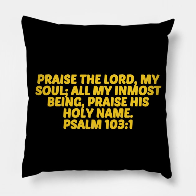 Bible Verse Psalm 103:1 Pillow by Prayingwarrior