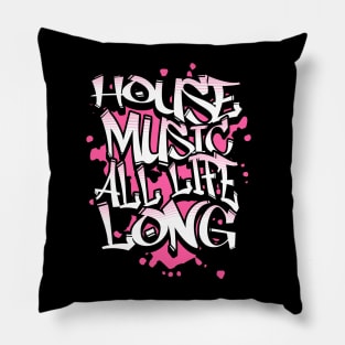 HOUSE MUSIC  - All  Life Graffiti  (pink) Pillow