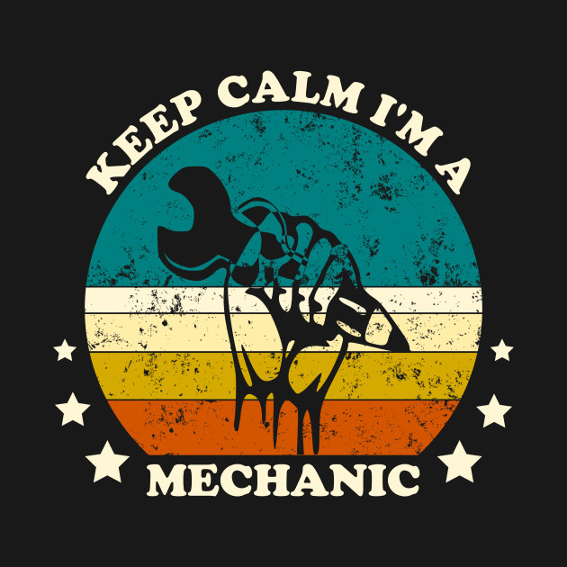 Discover Keep calm i'm a mechanic vintage - Mechanic - T-Shirt