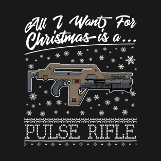 All I Want For Christmas Is A Pulse Rifle Aliens T-Shirt