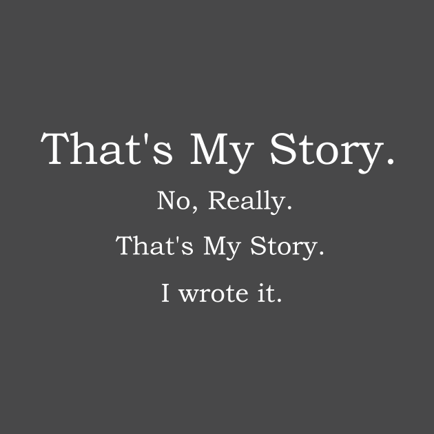 That's My Story by TheWriter'sBlock