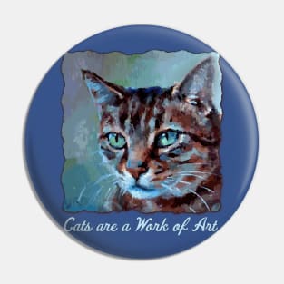 Cats are a work of art Pin