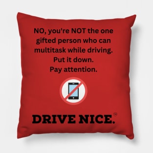 Drive nice, don't multi-task Pillow