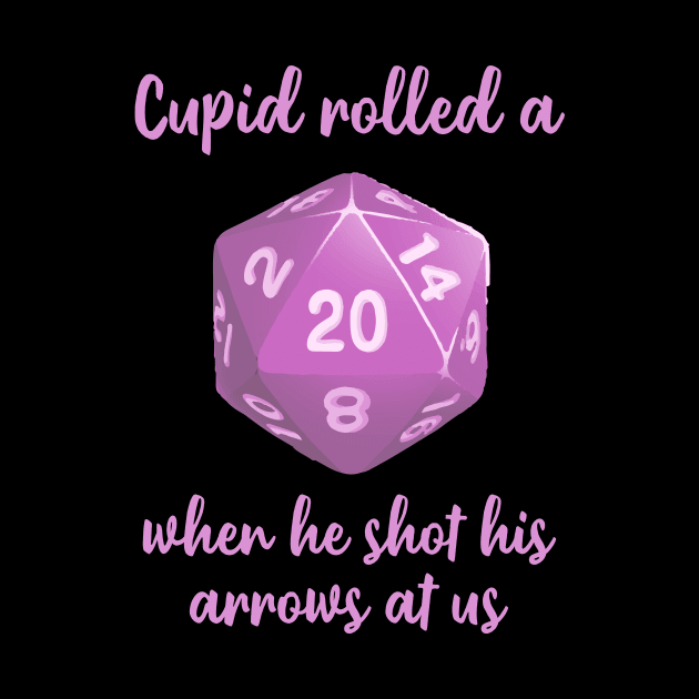 Valentine's Day Dungeons & Dragons | Cupid Rolled a Nat 20 When He Shot His Arrows at Us by AmandaPandaBrand