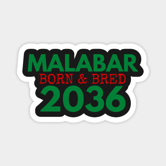 MALABAR BORN AND BRED SOUTHS COLOURS 2036 - MADE FOR MALABAR LOCALS Magnet by SERENDIPITEE