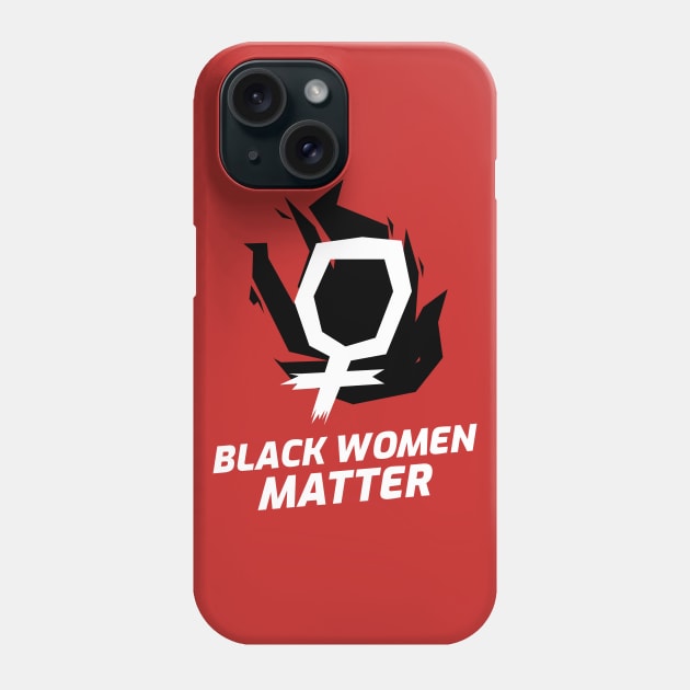 Black Women Matter BLM Black Lives Matter Activism Feminism Phone Case by BitterBaubles