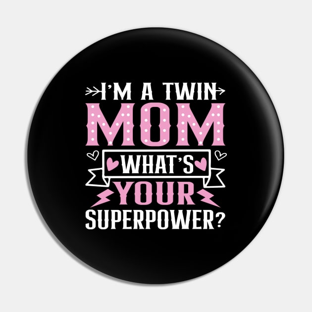 I Am A Twin Mom Pin by JacksonArts