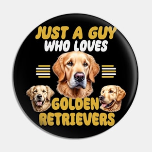 Just A Guy Who Loves Golden Retrievers Design Pin