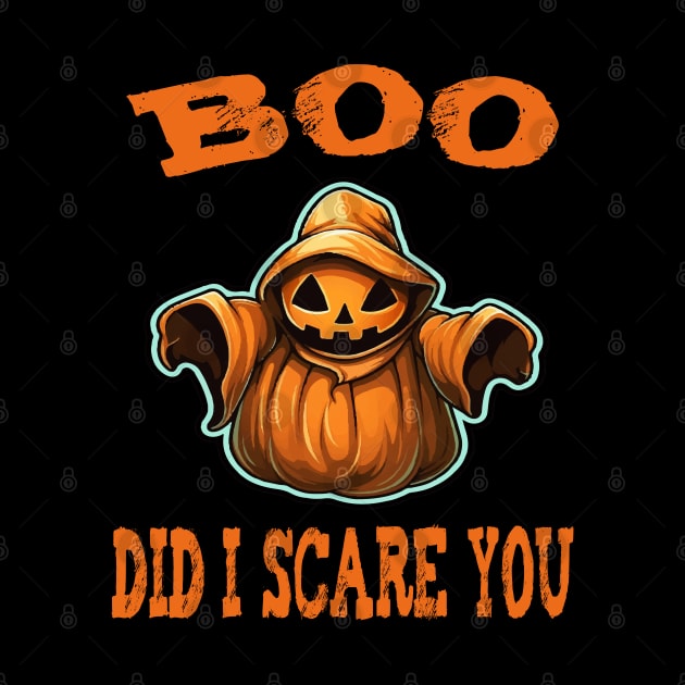 BOO  Did I Scare You by ArtfulDesign