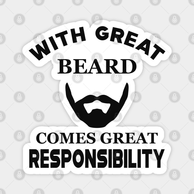 Beard - With great beard comes with great responsibility Magnet by KC Happy Shop