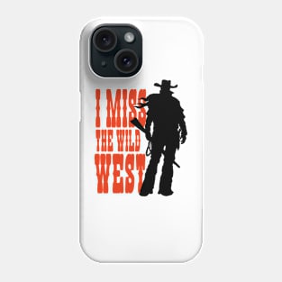 I MISS THE WILD WEST (red / black) Phone Case