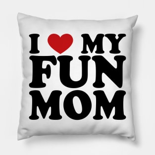 I love my fun mom Pillow