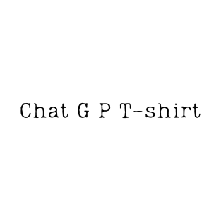 Chat GPT T-Shirt