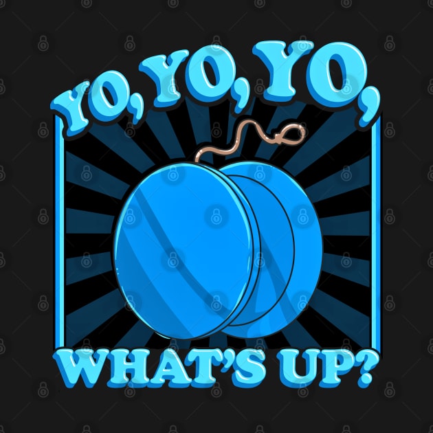 Yo Yo Yo Whats Up Funny Gift Idea by SoCoolDesigns