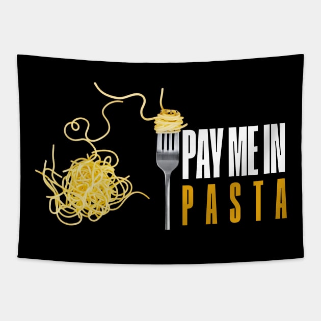 Pay me in pasta Tapestry by Beyond TShirt