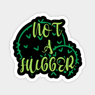 Not a Hugger Magnet