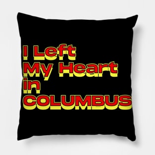 I Left My Heart in Columbus Pillow