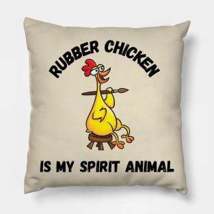 Rubber chicken is my spirit animal Pillow