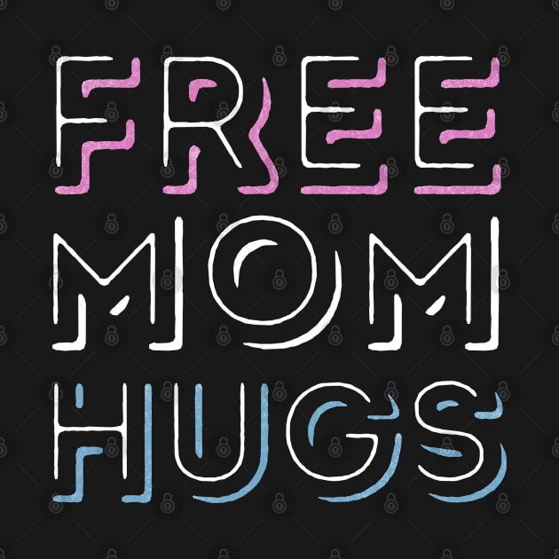 Free Mom Hugs - Trans Pride by My Queer Closet