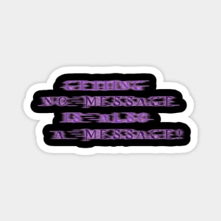 NO MESSAGE is a message (Purple text) | Black Hoodies Motiv Magnet