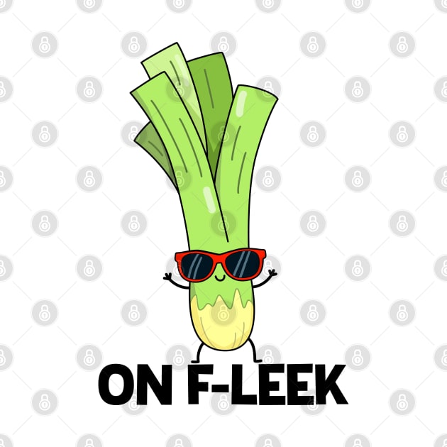 On Fleek Cute Leek Vegetable Pun by punnybone