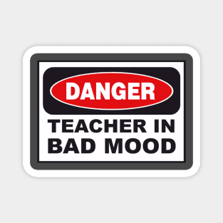 Danger! Teacher in bad mood! Magnet