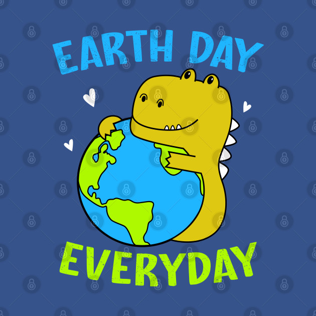 Discover Earth Day Everyday Dinosaur T rex - Earth Day Dinosaur T Rex - T-Shirt