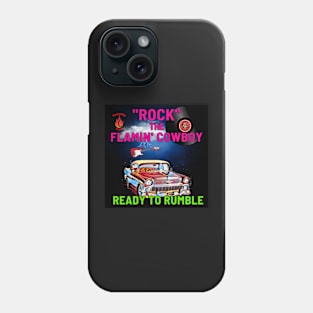 Rock the Flamin Cowboy Ready to Rumble Phone Case