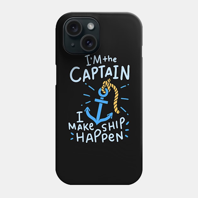 Boating - I'm The Captain Phone Case by Shiva121