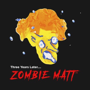 Zombie Matt T-Shirt