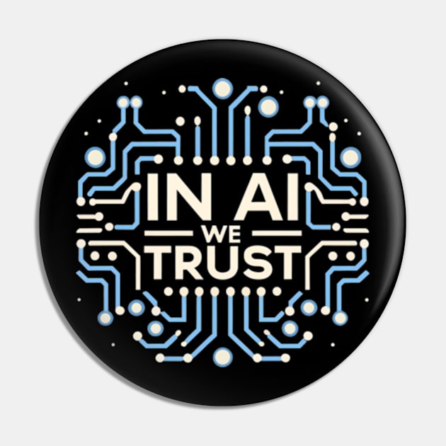 In AI we trust Pin by Neon Galaxia