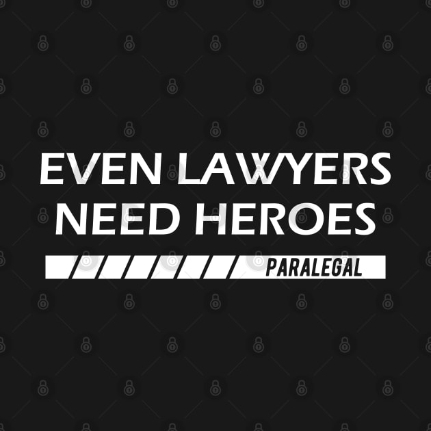 Paralegal - Even lawyers need heroes by KC Happy Shop