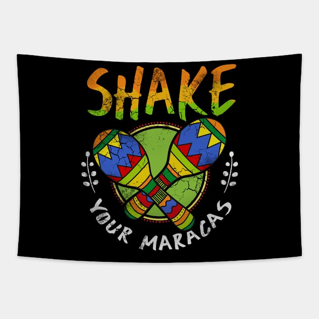 Cinco de Mayo Shake Your Maracas Funny Quotes Mexico Tapestry by E