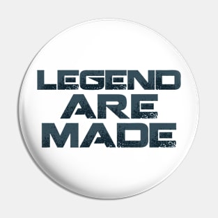 LEGEND ARE MADE Pin