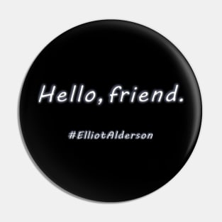 HELLO FRIEND Pin