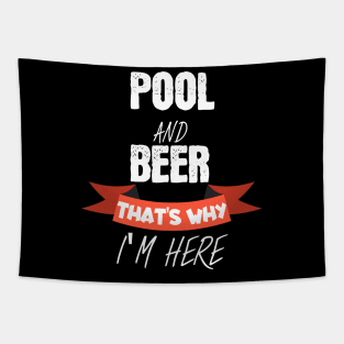 Pool and beer thats why i am here Tapestry