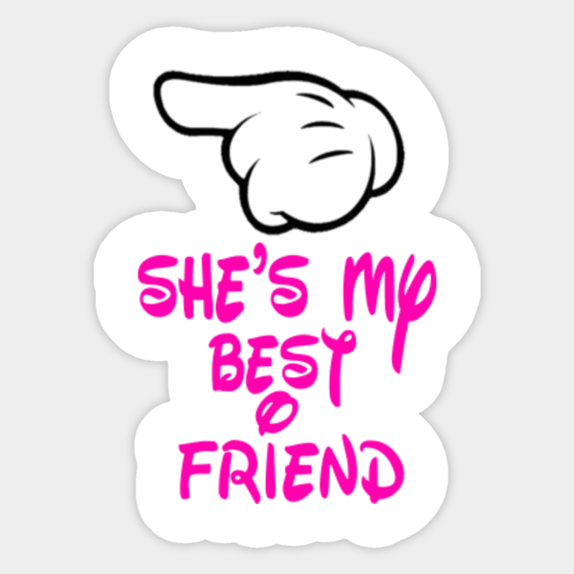She S My Best Friend Shes My Best Friend Sticker Teepublic