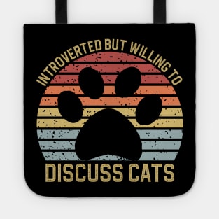 Introverted But Willing To Discuss Cats Tote