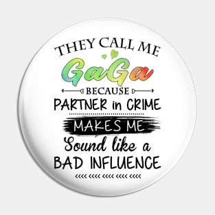 Gaga Grandma Gift - They Call Me Gaga Because Partner In Crime Pin