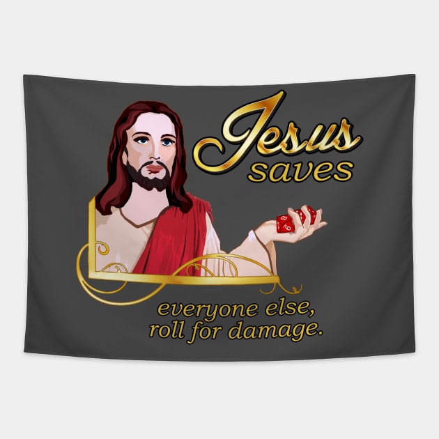 Jesus Saves – Everyone Else, Roll for Damage Tapestry by Taversia